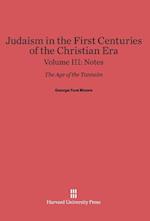 Judaism in the First Centuries of the Christian Era: The Age of the Tannaim, Volume III