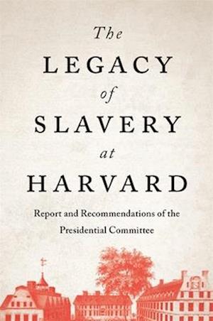 The Legacy of Slavery at Harvard