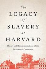 The Legacy of Slavery at Harvard