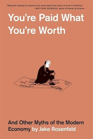 You’re Paid What You’re Worth