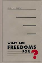 What Are Freedoms For?