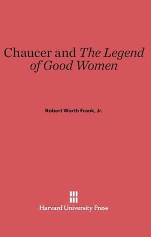 Chaucer and the Legend of Good Women