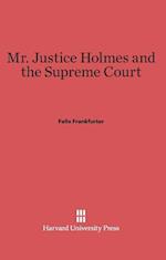 Mr. Justice Holmes and the Supreme Court