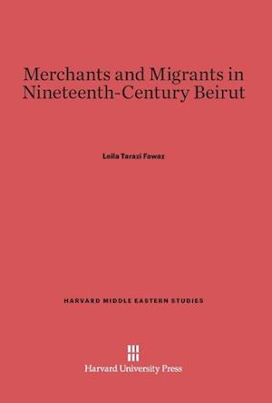 Merchants and Migrants in Nineteenth-Century Beirut