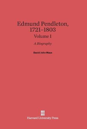 Edmund Pendleton, 1721-1803: A Biography, Volume I