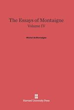 The Essays of Montaigne, Volume IV