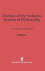 Outline of the Vedanta System of Philosophy