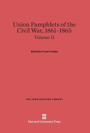 Union Pamphlets of the Civil War, 1861-1865, Volume II