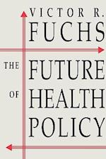 The Future of Health Policy