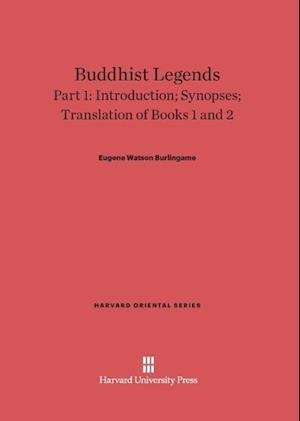 Buddhist Legends: Translated from the Original Pali Text of the Dhammapada Commentary, Part 1