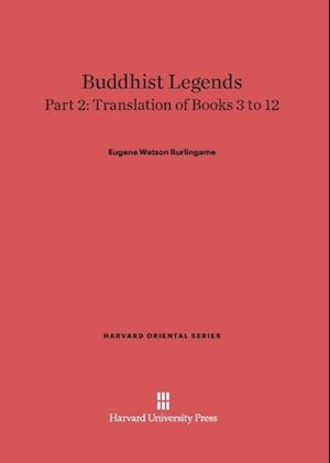 Buddhist Legends: Translated from the Original Pali Text of the Dhammapada Commentary, Part 2