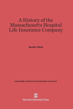 A History of the Massachusetts Hospital Life Insurance Company