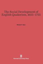 The Social Development of English Quakerism, 1655-1755