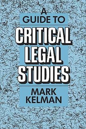 A Guide to Critical Legal Studies