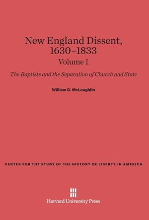New England Dissent, 1630-1833, Volume I