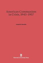 American Communism in Crisis, 1943-1957