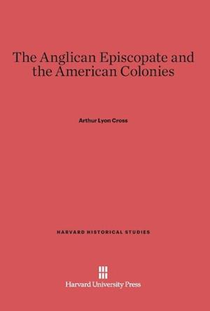 The Anglican Episcopate and the American Colonies