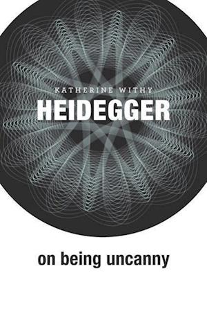 Heidegger on Being Uncanny