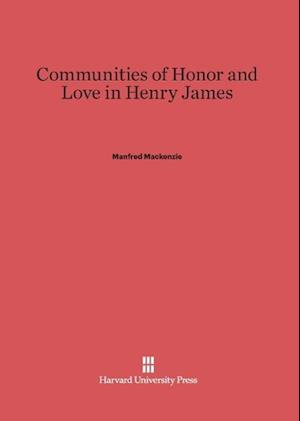 Communities of Honor and Love in Henry James