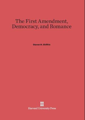 The First Amendment, Democracy, and Romance