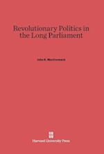 Revolutionary Politics in the Long Parliament