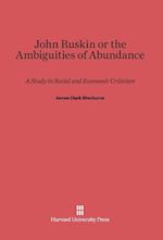 John Ruskin, or the Ambiguities of Abundance