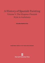 A History of Spanish Painting, Volume V, The Hispano-Flemish Style in Andalusia