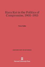 Hara Kei in the Politics of Compromise, 1905-1915