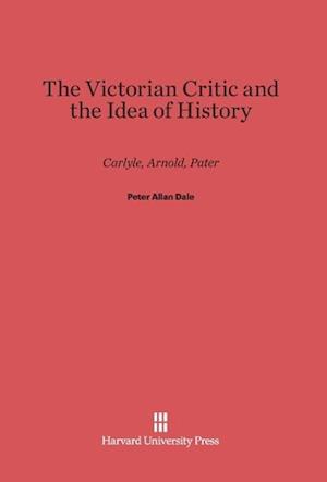 The Victorian Critic and the Idea of History