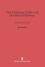 The Victorian Critic and the Idea of History