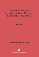 Alexander Herzen and the Birth of Russian Socialism, 1812-1855