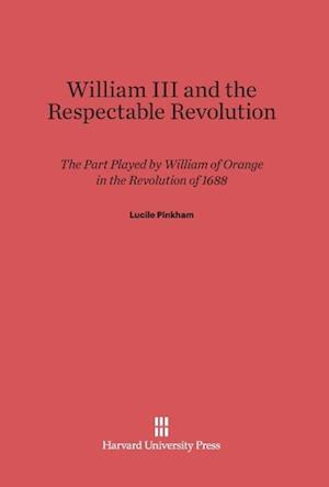 William III and the Respectable Revolution