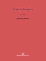 Mexico in Sculpture, 1521-1821