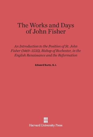 The Works and Days of John Fisher