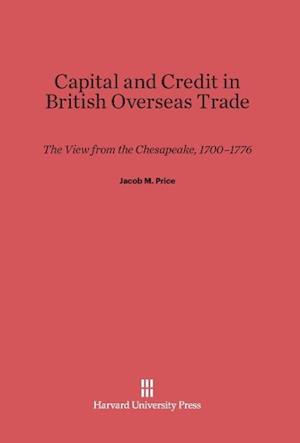 Capital and Credit in British Overseas Trade