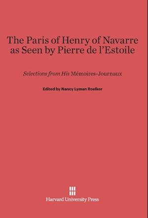 The Paris of Henry of Navarre as Seen by Pierre de l'Estoile