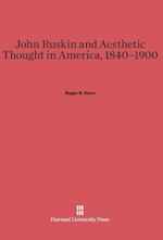 John Ruskin and Aesthetic Thought in America, 1840-1900