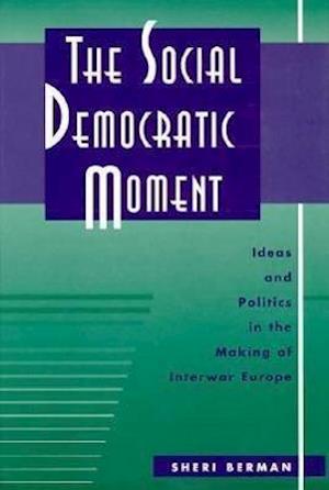 The Social Democratic Moment