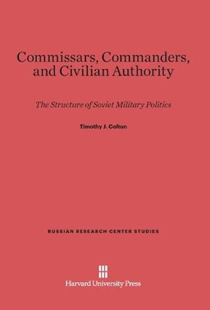 Commissars, Commanders, and Civilian Authority