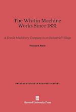 The Whitin Machine Works Since 1831