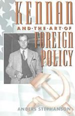 Kennan and the Art of Foreign Policy
