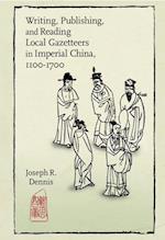 Writing, Publishing, and Reading Local Gazetteers in Imperial China, 1100-1700