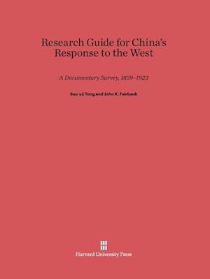 Research Guide for China's Response to the West: A Documentary Survey, 1839-1923