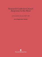 Research Guide for China's Response to the West: A Documentary Survey, 1839-1923