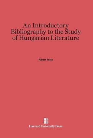 An Introductory Bibliography to the Study of Hungarian Literature