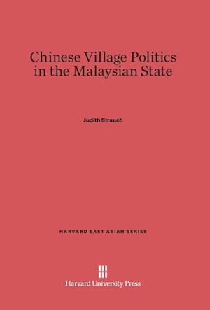 Chinese Village Politics in the Malaysian State