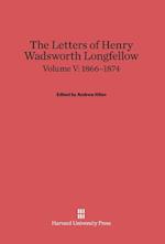 The Letters of Henry Wadsworth Longfellow, Volume V: 1866-1874