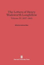 The Letters of Henry Wadsworth Longfellow, Volume IV: 1857-1865