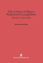 The Letters of Henry Wadsworth Longfellow, Volume I: 1814-1836