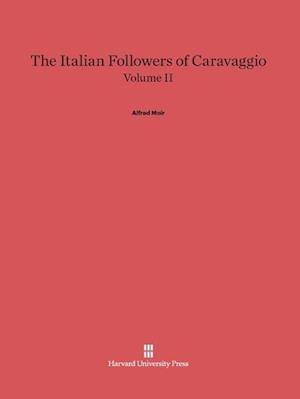 The Italian Followers of Caravaggio, Volume II